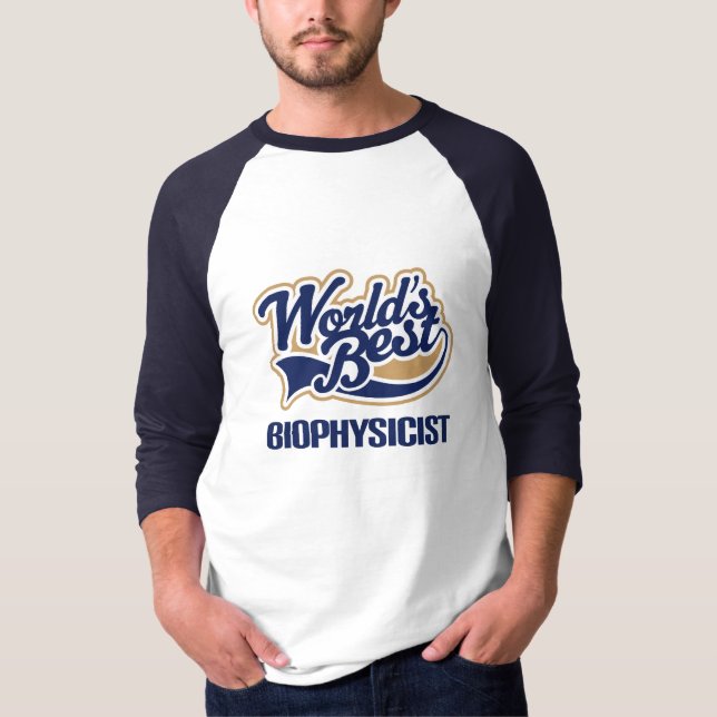 Geschenk-Idee für Biophysiker (Welten am besten) T-Shirt (Vorderseite)