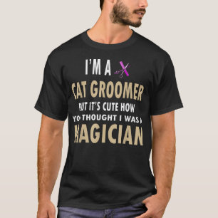 Geschenke für Kat-Groomere  T-Shirt