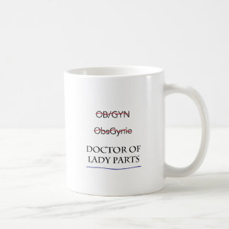 Geschenke für OB/GYN ALIAS Doktor von Dame Parts Tasse