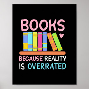 Geschenke Lehrer Bücher, weil die Realität übert Poster