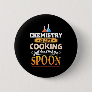 Geschenke Lehrer   Chemie ist wie Kochen Button