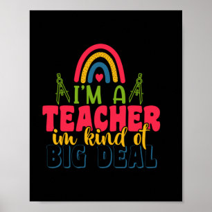 Geschenke Lehrer Ich bin ein Lehrer in einer Art Poster