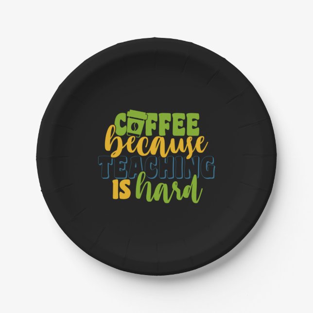 Geschenke Lehrer | Kaffee, weil das Unterrichten s Pappteller (Vorderseite)