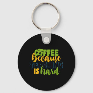 Geschenke Lehrer Kaffee, weil das Unterrichten s Schlüsselanhänger