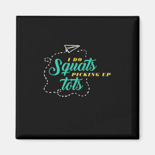 Geschenke Lehrer   Lehrer Grundschule I Do Squats Magnet