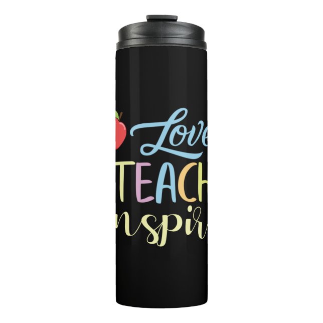Geschenke Lehrer | Liebe Teach Inspirier Thermosbecher (Vorderseite)