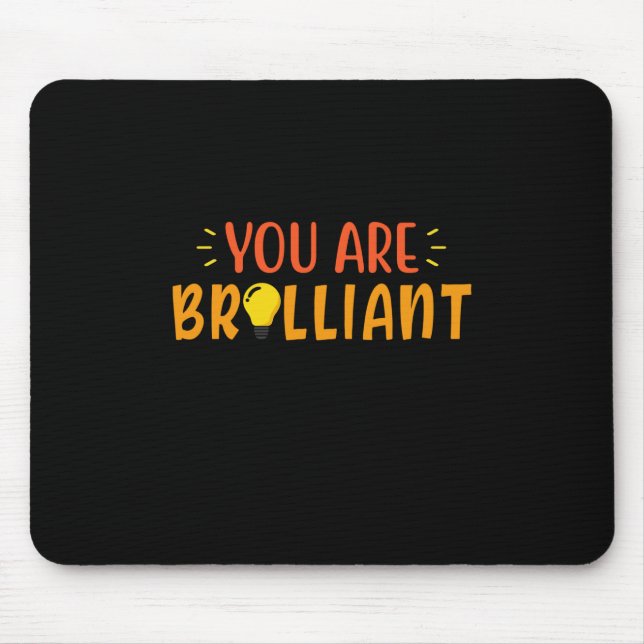 Geschenke Lehrer | Sie sind brillant Mousepad (Vorne)