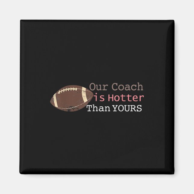 Geschenke unser Coach ist heißer als dein Fall Ck  Magnet (Vorne)