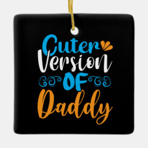 Geschenke Vater   Süßere Version von Daddy Keramikornament