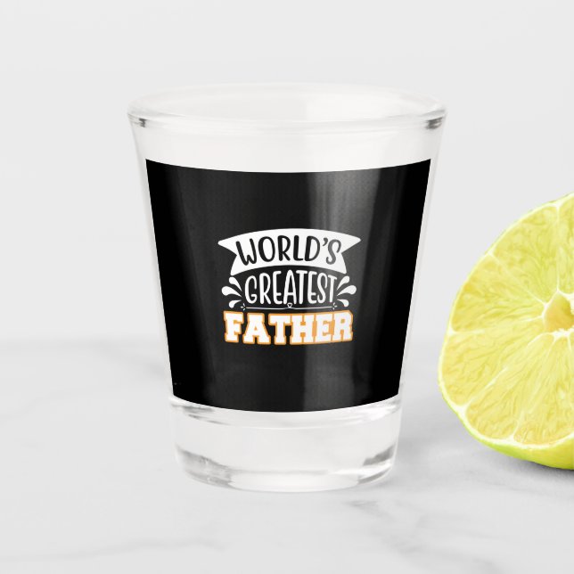 Geschenke Vater | Weltgrößter Vater Schnapsglas (Vorderseite)