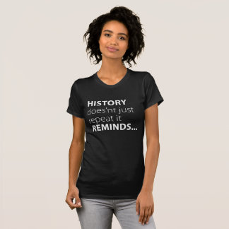 Geschichte erinnert T-Shirt