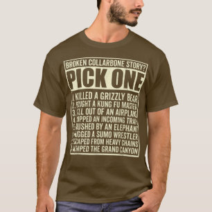 Geschichte gebrochene Schlüsselbein Pick One T-Shirt