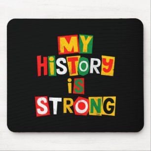 Geschichte ist starker schwarzer Geschichtsmonat a Mousepad