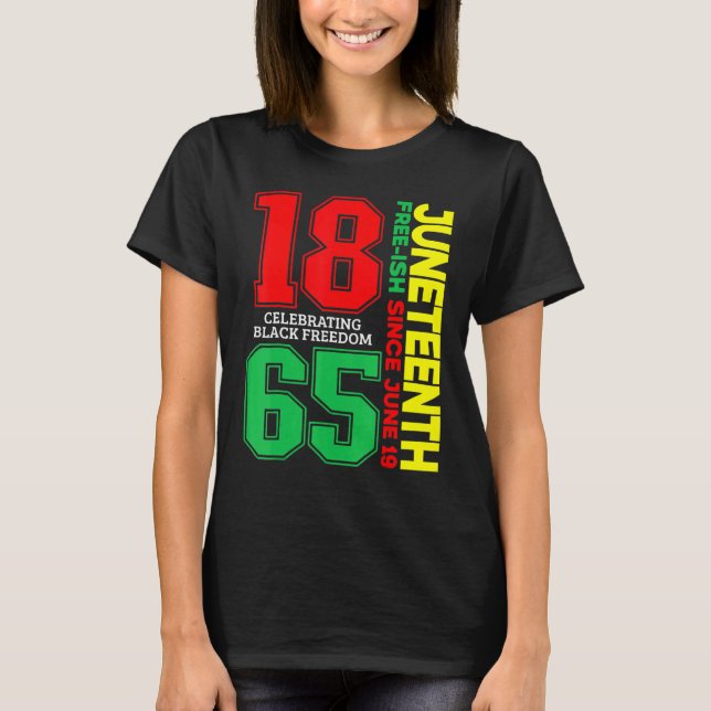 Geschichte Juneteenth Freeish seit 1865 Melanin An T-Shirt (Vorderseite)