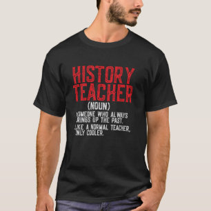 Geschichtslehrer Definition Lustiger Spruch Sarkas T-Shirt