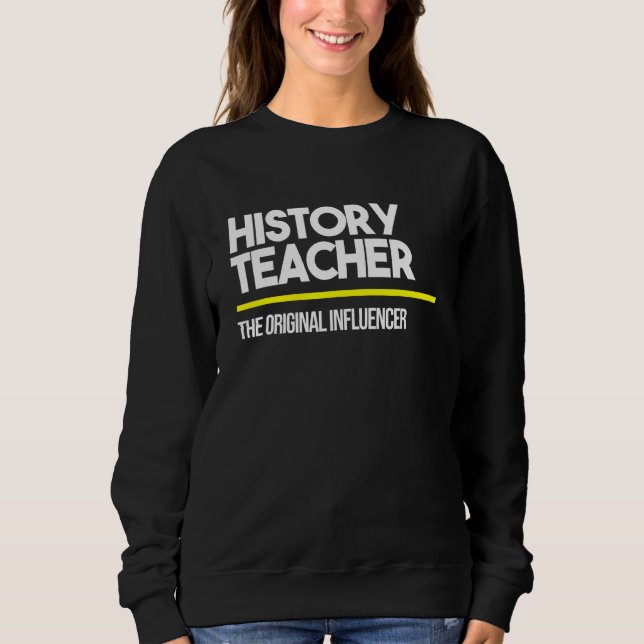Geschichtslehrer Original Influencer High Middle S Sweatshirt (Vorderseite)