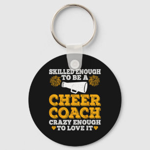 Geschickt genug um Cheer Coach zu sein. Verrückt g Schlüsselanhänger