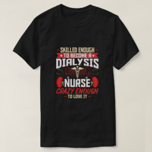 Geschickt genug, um Dialysekuren zu werden - Funny T-Shirt