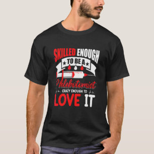Geschickt genug um ein Phlebotomist zu sein Verrüc T-Shirt