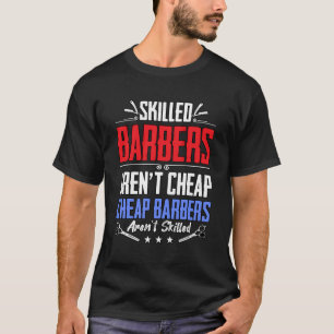Geschickte Barber sind kein billiger Barbershop T-Shirt
