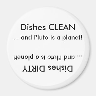 Geschirr SÄUBERT, oder schmutzig… und Pluto ist Magnet
