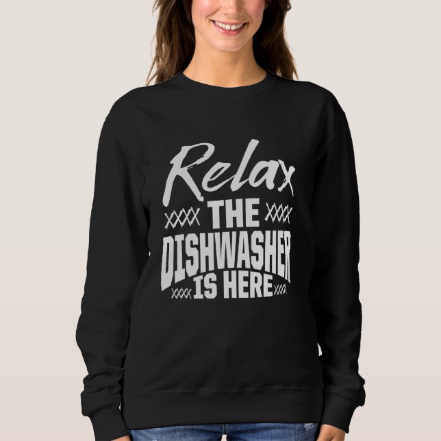 Geschirrspüler Entspannung Funny Geschirrspüler Sweatshirt (Vorderseite)