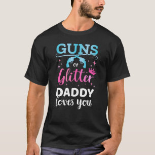 Geschlecht enthüllt Gewehre oder Glitzer Papi Baby T-Shirt