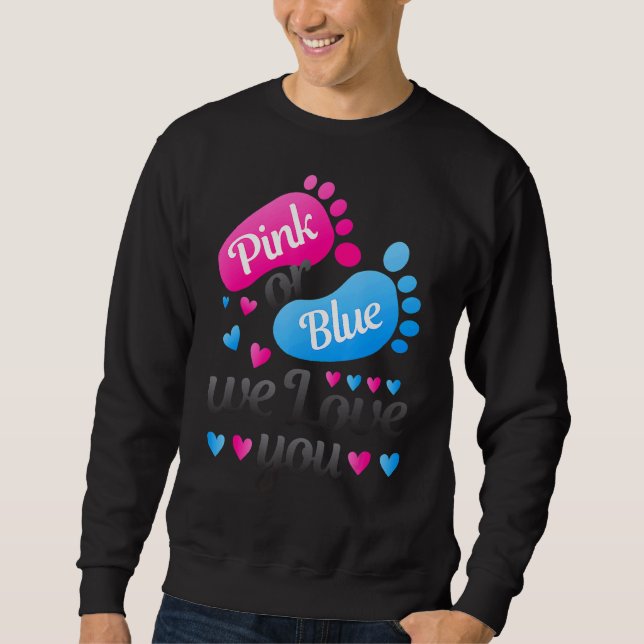 Geschlecht offen Rosa oder Blau Wir Liebe Ihnen We Sweatshirt (Vorderseite)