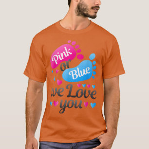 Geschlecht offen Rosa oder Blau Wir Liebe Ihnen We T-Shirt
