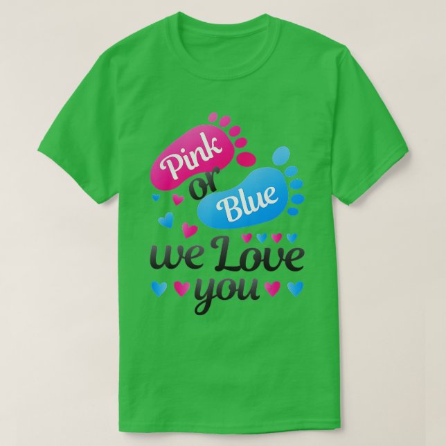 Geschlecht offen Rosa oder Blau Wir Liebe Ihnen We T-Shirt (Design vorne)