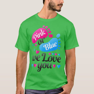 Geschlecht offen Rosa oder Blau Wir Liebe Ihnen We T-Shirt