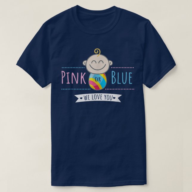 Geschlecht offen Rosa oder Blau Wir Liebe Sie T-Shirt (Design vorne)