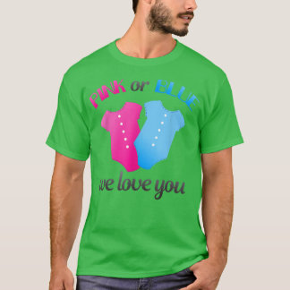 Geschlecht offen Rosa oder Blau Wir Liebe Sie Weiß T-Shirt