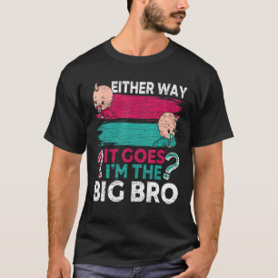 Geschlecht offenbaren Bruder egal wie es wird, ich T-Shirt