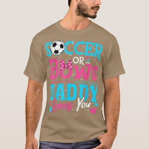 Geschlecht offenbaren Fußball oder Bows Daddy Lieb T-Shirt