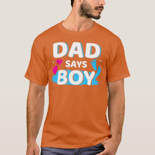 Geschlecht offenbart Vater sagt Junge passend Baby T-Shirt