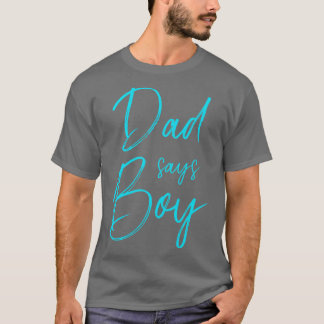 Geschlecht offenbart Vater sagt Junge passend Baby T-Shirt
