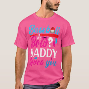 Geschlecht zeigen Baseball oder Bow Daddy Lieben S T-Shirt