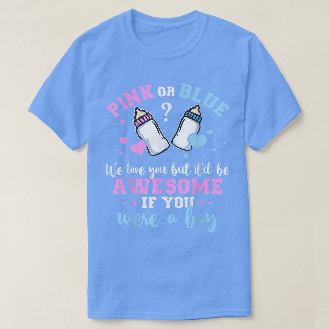 Geschlecht zeigen rosa oder blaue Liebe Sie aber P T-Shirt (Design vorne)
