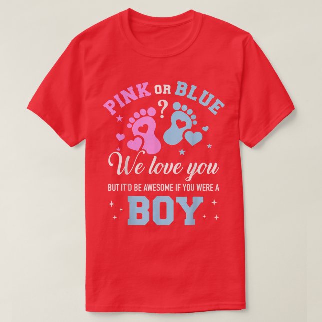 Geschlecht zeigen rosa oder blaue Liebe Sie aber P T-Shirt (Design vorne)
