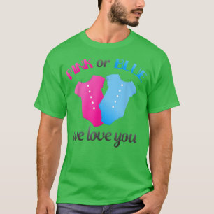 Geschlechterenthüllung Rosa oder Blau Wir lieben d T-Shirt