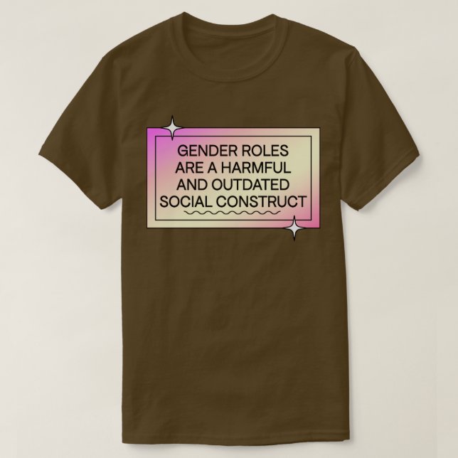 Geschlechterrollen sind überholt T-Shirt (Design vorne)