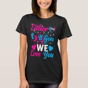 Geschlechterverkündung egal wie es geht Wir Liebe T-Shirt