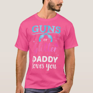 Geschlechtsenthüllungs-Waffen oder Glitzer-Daddy-P T-Shirt