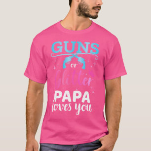 Geschlechtsspezifische Gewehre oder Glitzer Papa M T-Shirt