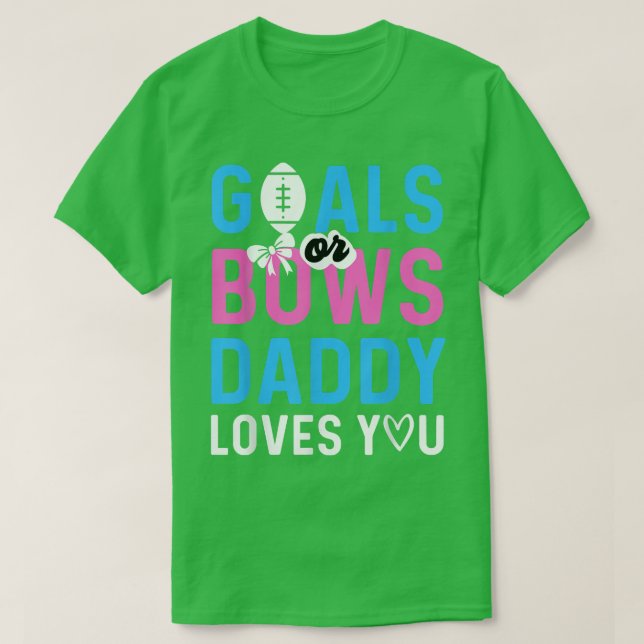 Geschlechtsspezifische Ziele oder Bows Daddy Liebe T-Shirt (Design vorne)