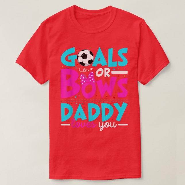 Geschlechtsspezifische Ziele oder Bows Daddy Liebe T-Shirt (Design vorne)