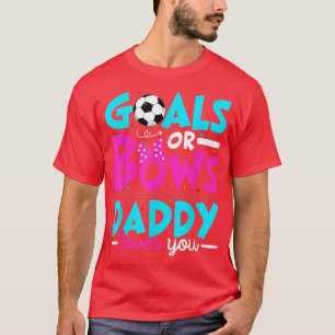 Geschlechtsspezifische Ziele oder Bows Daddy Liebe T-Shirt