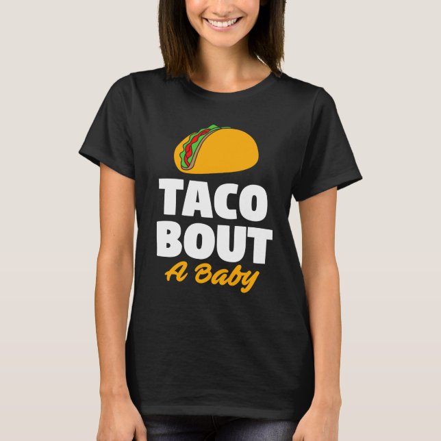 Geschlechtsspezifisches Party Taco Bout A Baby Sho T-Shirt (Vorderseite)