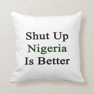 Geschlossenes Nigeria ist besser Kissen